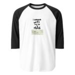 I Wanna Write my Ex a Check  T 3/4 sleeve raglan shirt