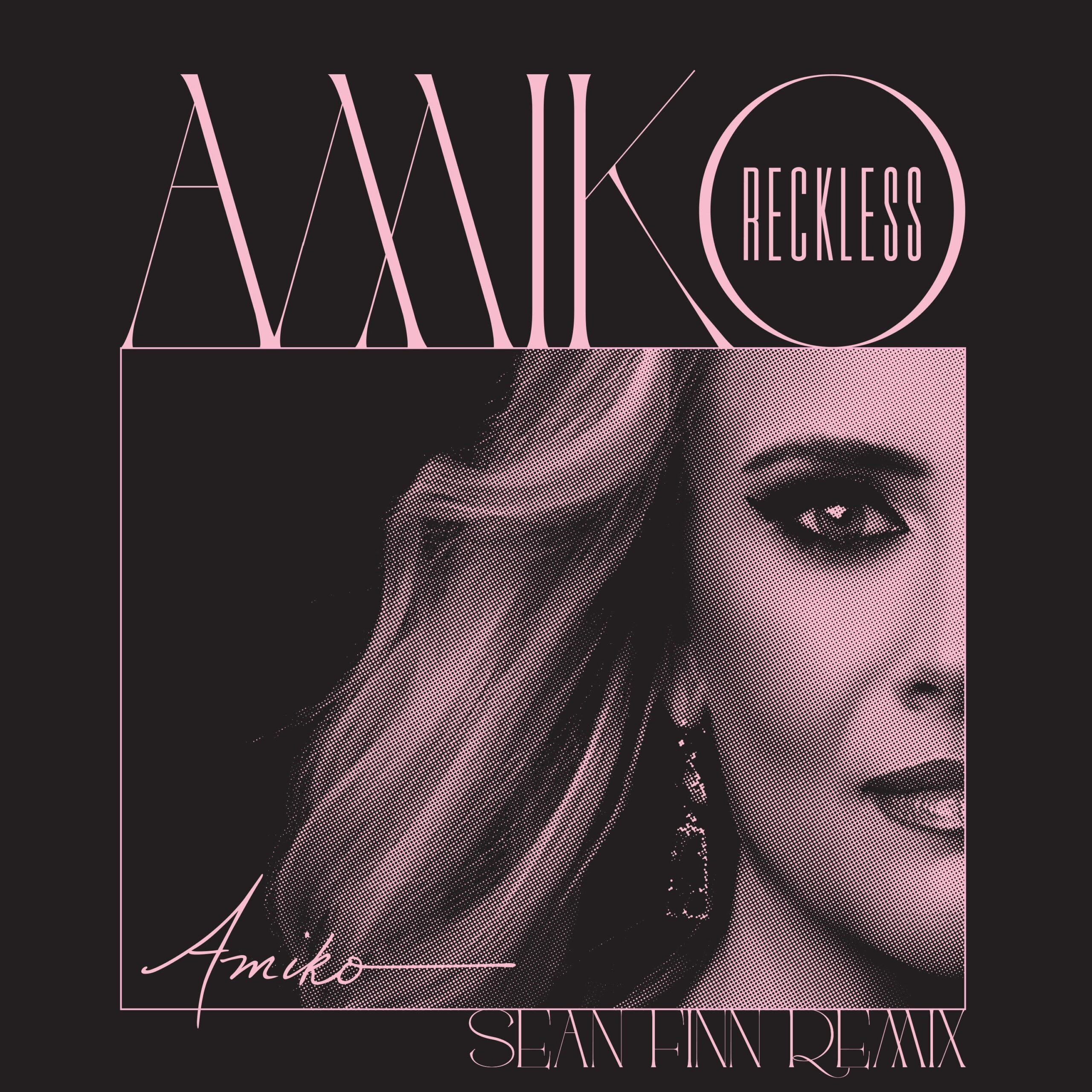 AMIKO-reckless-sean-finn-remix-cover-art_2ee0bb03-f025-4acb-a301-5eecbff5a459 Reckless Sean Finn Radio Remix - Image 1